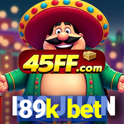 89k bet